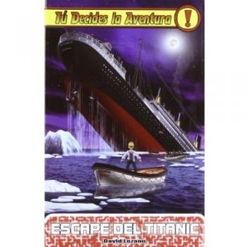 Escape del Titanic: Tú decides la aventura 17 - LOZANO GARBALA, DAVID