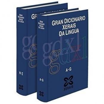 Gran Dicionario Xerais da Lingua. Obra completa: 2 Volumes Tomo I A-G Tomo II H-Z