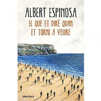 El que et diré quan et torni a veure