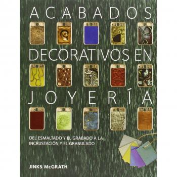 Acabados decorativos en joyería: Del esmaltado y el grabado a la incrustación y el granulado