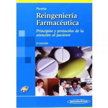 Reingeniería Farmacéutica. Principios y protocolos de atención al paciente.