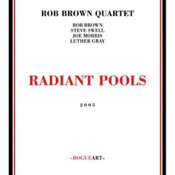 Radiant Pools - Quartet Rob Brown