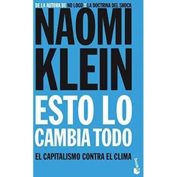 Esto lo cambia todo: El capitalismo contra el clima