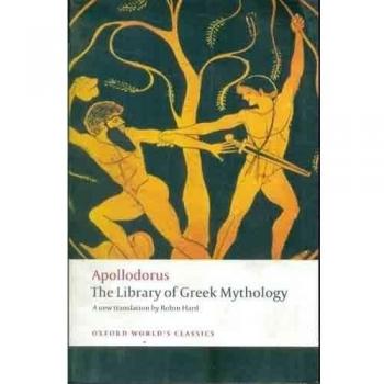 Apollodorus' Greek Mythology Compendium (Oxford World's Classics)