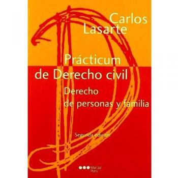 Prácticum de Derecho civil. Derecho de personas y familia: Derecho de personas y familia - Lasarte Álvarez, Carlos