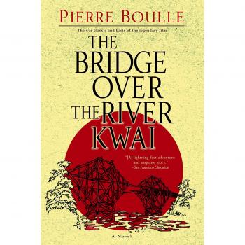 The Bridge Over the River Kwai: A Novel