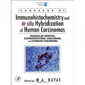 Handbook of Immunohistochemistry and in situ Hybridization of Human Carcinomas: Molecular Genetics, Gastrointestinal Carcinoma, and Ovarian Carcinoma: 4