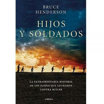 Hijos y soldados: La extraordinaria historia de los Ritchie Boys, los judíos que regresaron para luchar contra Hitler