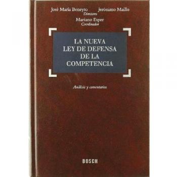La nueva Ley de Defensa de la Competencia: Análisis y comentarios