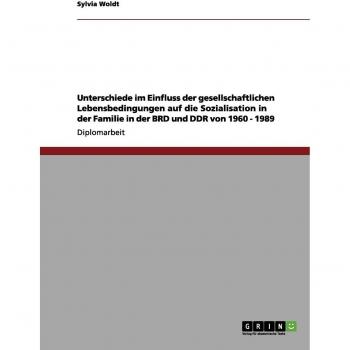 Tesis sobre las diferencias en el impacto de las condiciones sociales en la socialización familiar en la RFA y RDA de 1960 a 1989