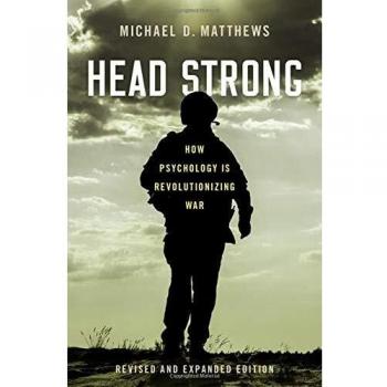 Head Strong: How Psychology is Revolutionizing War, Revised and Expanded Edition