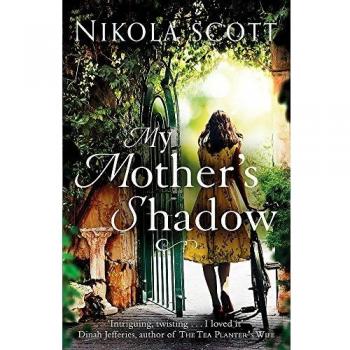 My Mother's Shadow: The gripping novel about a mother's shocking secret that changed everything