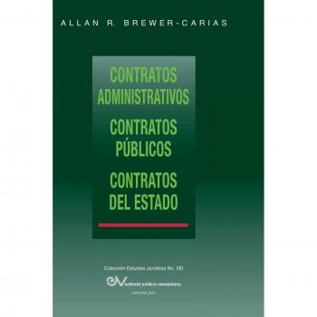 CONTRATOS ADMINISTRATIVOS. CONTRATOS PÚBLICOS, CONTRATOS DEL ESTADO. Segunda edición corregida y aumentada