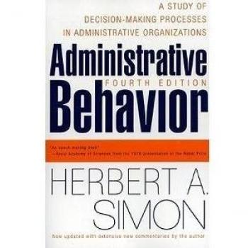 Administrative Behavior: A Study of Decision-Making Processes in Administrative Organizations