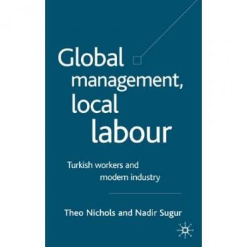 Global Management, Local Labour: Turkish Workers and Modern Industry