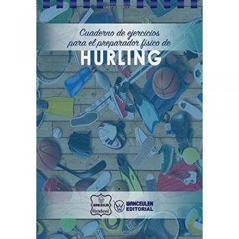 Cuaderno de Ejercicios para el Preparador Físico de Hurling