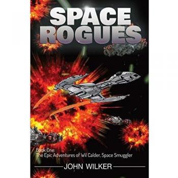Las Aventuras Épicas de Wil Calder: Contrabandista Espacial (Rufianes del Espacio, Vol. 1)