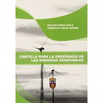 Cartilla para la enseñanza de las energías renovables - ARIAS AVILA NELSON;TRICIO GOMEZ VERONICA