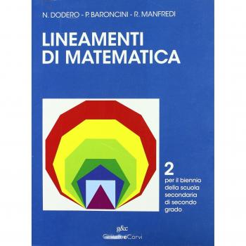 Lineamenti di matematica. Per il biennio del Liceo scientifico