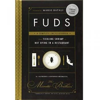 FUDS: A Complete Encyclofoodia from Tickling Shrimp to Not Dying in a Restaurant