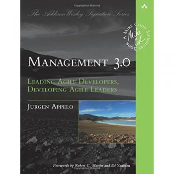 Management 3.0: Leading Agile Developers, Developing Agile Leaders