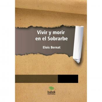 Libro Vivir y Morir en el Sobrarbe de Elois Bernat - Novela Histórica sobre la vida en el Sobrarbe