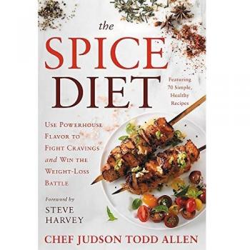 The Spice Diet: Use Powerhouse Flavor to Fight Cravings and Win the Weight-Loss Battle