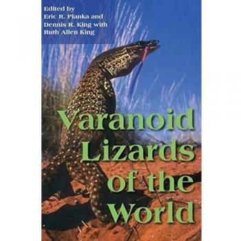 Global Guide to Varanoid Lizards: Indiana University Press Edition