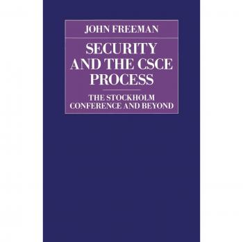 Security and the CSCE Process: The Stockholm Conference and Beyond