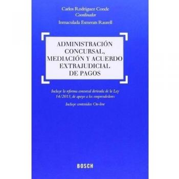 Administración concursal, mediación y acuerdo extrajudicial de pagos - Inmaculada Esmerats Raurell Carlos Rodríguez Conde
