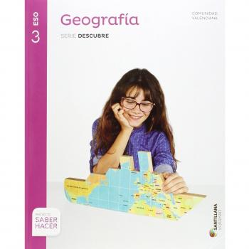 GEOGRAFIA SERIE DESCUBRE 3 ESO SABER HACER - 9788490583548