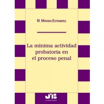 La Mínima Actividad Probatoria En El Proceso Penal
