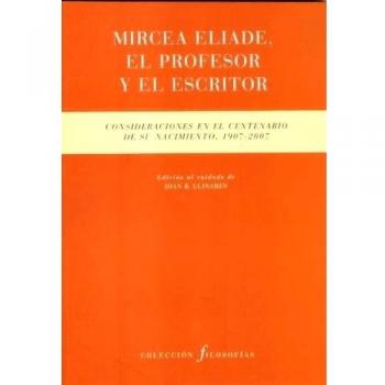 Â Mircea Eliade, el profesor y el escritor