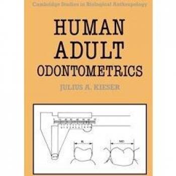 Odontometría Humana en Adultos: Estudio de la Variación en el Tamaño de los Dientes Adultos (Estudios de Cambridge en Antropología Biológica y Evolutiva, Volumen 4)