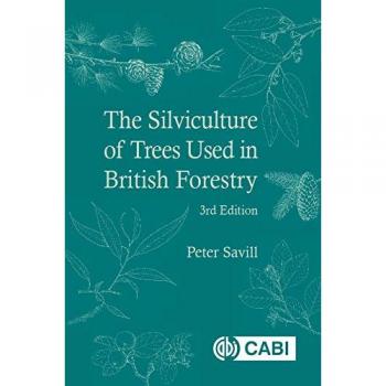 The Silviculture of Trees Used in British Forestry