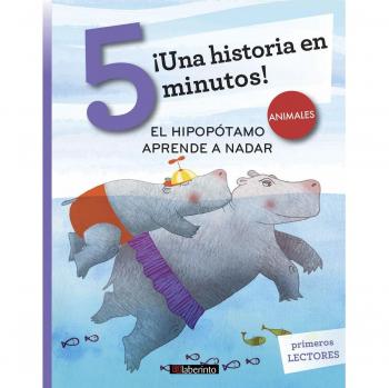 ¡Una historia en 5 minutos! El hipopótamo aprende a nadar - Stefano Bordiglioni
