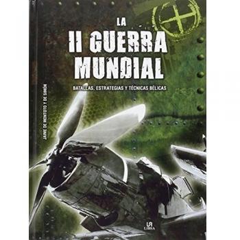 II Guerra Mundial,La. Batallas, estrategias y técnicas bélicas