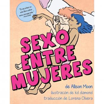 Sexo entre Mujeres: Guía Práctica y Emocional para la Intimidad Femenina