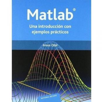 Matlab. Una introducción con ejemplos prácticos - Gilat, Amos