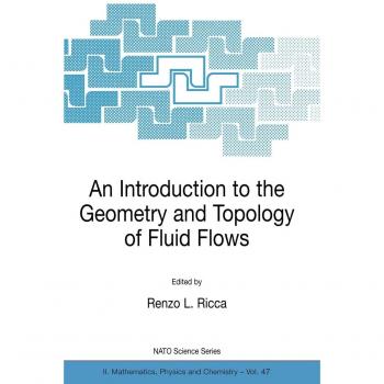 Introduction to Fluid Flow Geometry and Topology: NATO Science Series II Volume 47
