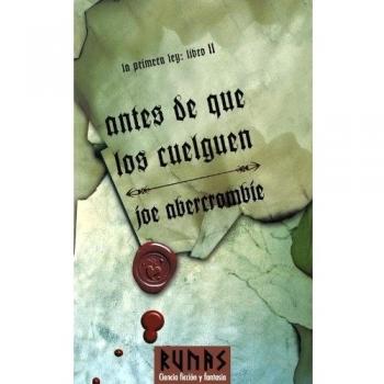Antes de que los cuelguen: La primera Ley. Libro II - Joe Abercrombie