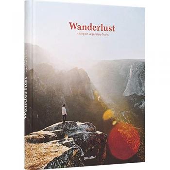 Wanderlust: Hiking on Legendary Trails