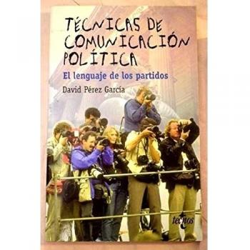 Tecnicas de comunicacion politica. lenguaje de los partidos