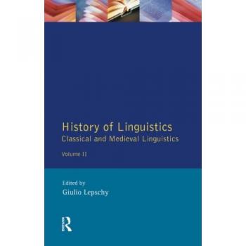 History of Linguistics Volume II - Longman Linguistics Library Edition