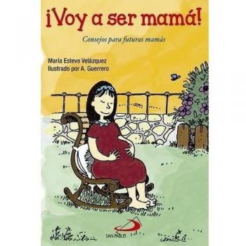 ¡Voy a ser mamá!: Consejos para futuras mamás: 6