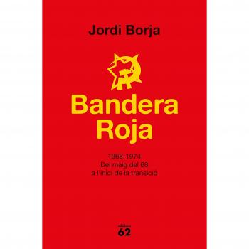 Bandera Roja: 1968-1974. Del maig del 68 a l'inici de la transició - BORJA, JORDI