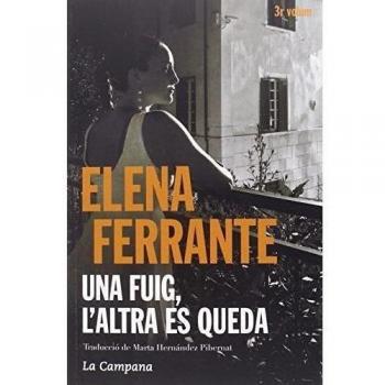 Una fuig, l'altra es queda - Elena Ferrante