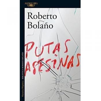Putas asesinas - Roberto Bolaño