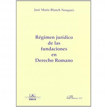 Régimen Jurídico De Las Fundaciones En Derecho Romano