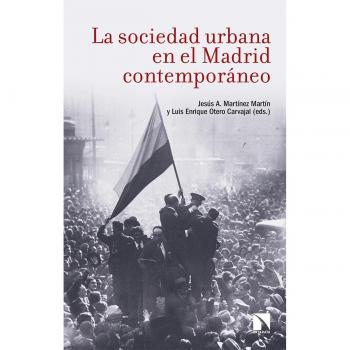 La sociedad urbana en el Madrid contemporáneo